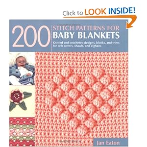 200 Stitch Patterns for Baby Blankets: Knitted and Crocheted Designs, Blocks, and Trims for Crib Covers, Shawls, and Afghans
