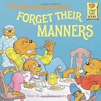 The Berenstain Bears Forget Their Manners