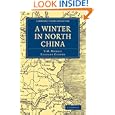 A Winter in North China (Cambridge Library Collection - Travel and Exploration) by Morris T. M. and Glover Richard