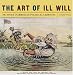 The Art of Ill Will: The Story of American Political Cartoons