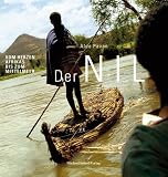 Der Nil vom Herzen Afrikas bis zum Mittelmeer - 