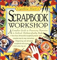 Cynthia Hart's Scrapbook Workshop Cynthia Hart's Scrapbook Workshop