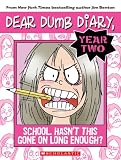 Dear Dumb Diary Year Two #1: School. Hasnt This Gone on Long Enough?