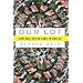 Our Lot: How Real Estate Came to Own Us