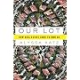 Our Lot: How Real Estate Came to Own Us