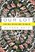 Our Lot: How Real Estate Came to Own Us