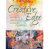 The Creative Edge: Exercises to Celebrate Your Creative Self ~ Mary Todd Beam