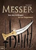 Produkt-Bild: Messer: Von den Anf&auml;ngen bis zur Gegenwart