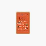 God's Diet: A Short & Simple Way to Eat Naturally, Lose Weight, and Live a Healthier Life by Dr. D