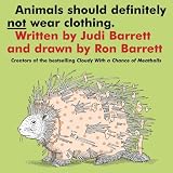 By Judi Barrett Animals Should Definitely Not Wear Clothing. (Classic Board Books) (Brdbk) [Board book]