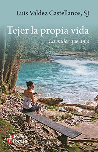 Tejer la propia vida: La mujer que ama (Spanish Edition)