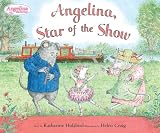 Angelina Star of the Show (Angelina Ballerina)