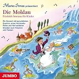 Produkt-Bild: Die Moldau: Friedrich Smetana f&uuml;r Kinder: Und weitere St&uuml;cke von Friedrich Smetana f&uuml;r Kinder