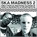 Ska Madness 2
