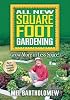 All New Square Foot Gardening