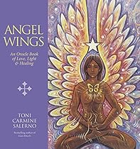 Angel Wings: An Oracle Book of Love, Light & Healing