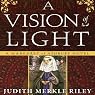 A Vision of Light: A Margaret of Ashbury Novel, Book 1