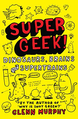 Supergeek: Dinosaurs, Brains and Supertrains (Supergeek!)
