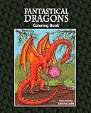 Fantastical Dragons: Coloring Book (Volume 1)