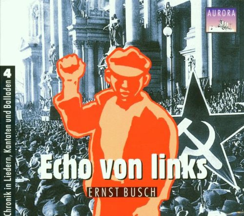 Ernst Busch - Echo Von Links - Zortam Music