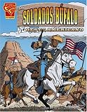 Los Soldados Bufalo y el Oeste Americano (Graphic History (Spanish Hardcover))