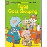 Tiggy Goes Shopping ( a Happy Ending Preschool Word Book) ~ Modern Publishing