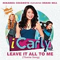 Leave It All To Me (Theme From iCarly) (Album Version)