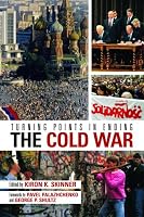 Turning Points in Ending the Cold War (Hoover Institution Press Publication)