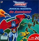 Magical Magnets: Go Autobots! (Transformers Animated Series)