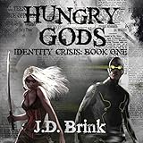 Hungry Gods: Identity Crisis, Volume 1