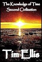The Knowledge of Time: Second Civilisation-From Free Kindle Books Library Click to Download Free Kindle Book -> The Knowledge of Time: Second Civilisation