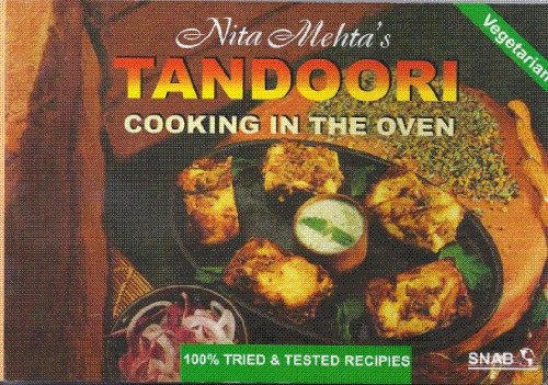 Buy Nita Mehta’s Tandoori Cooking in the Oven: 100 Tried and Tasted Recipes