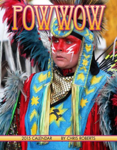 By Chris Roberts Powwow 2015 Calendar (Native American) (Wall Calendar) [Calendar]