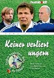 Produkt-Bild: Keiner verliert ungern. Neue Spr&uuml;che und Weisheiten der Fu&szlig;ballstars