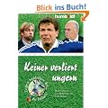 Keiner verliert ungern. Neue Spr�che und Weisheiten der Fu�ballstars