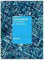 Ordering Disorder: Grid Principles for Web Design (Voices That Matter)