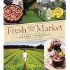 Fresh from the Market: Seasonal Cooking with Laurent Tourondel