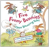 Five Funny Bunnies: Three Bouncing Tales