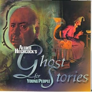 Ghost Stories for Young People - Alfred Hitchcock