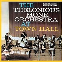 Thelonious Monk Orchestra at Town Hall