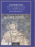 Ambrose: Church and State in the Late Roman World