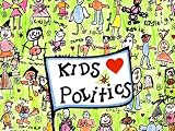 Kids Love Politics