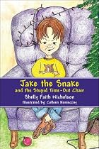 Jake the Snake and the Stupid Time-Out Chair by Shelly Nicholson