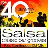 Top 40 Salsa Classic Latin Bar Grooves plus continous DJ Mix'