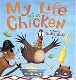 My Life as a Chicken My Life as a Chicken