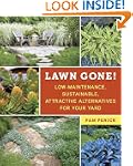 Lawn Gone!: Low-Maintenance, Sustaina...