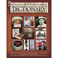 Antique and Collectible Dictionary by Robert Reed and Claudette Reed