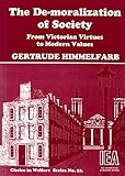 The de-moralization of society : from Victorian virtues to modern values