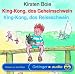 King-Kong, das Geheimschwein / King-Kong, das Reiseschwein. CD . Ungekuerzte Lesung