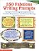 350 Fabulous Writing Prompts (Grades 4-8)